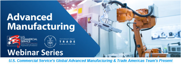 Advanced Manufacturing in the Americas Three-part Webinar Series